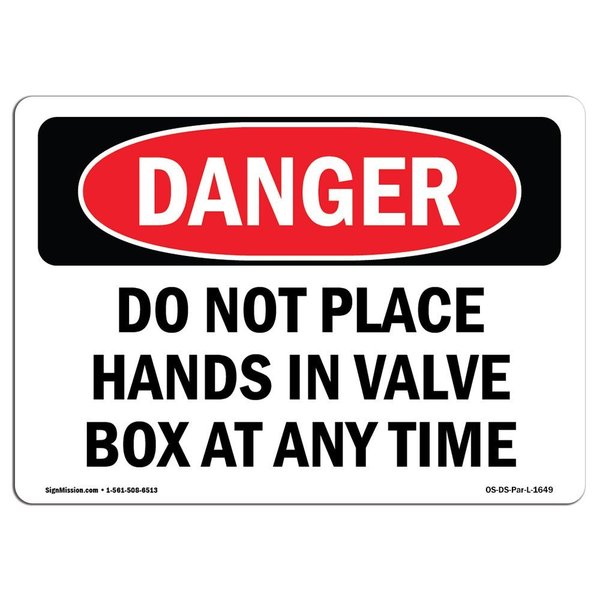 Signmission OSHA Danger, Do Not Place Hands In Valve Box Any Time, 10in X 7in Aluminum, 7" W, 10" L, Landscape OS-DS-A-710-L-1649